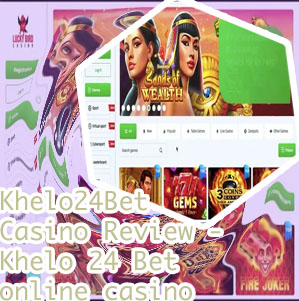 Khelo 24 bet online casino